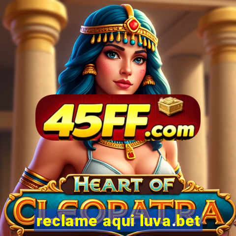 reclame aqui luva.bet